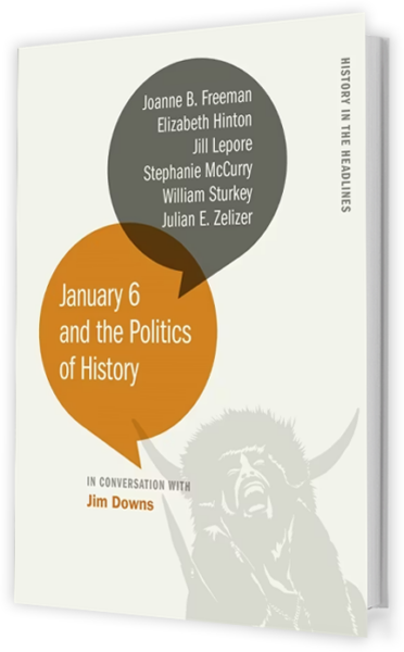 Book cover for January 6 and the Politics of History